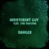 Indifferent Guy - Danger Ep - Single