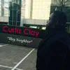 Curtis Clay - Hey Neighbor - Single